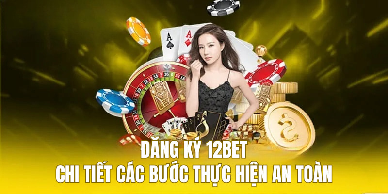 Làm thế nào để liên hệ hỗ trợ khách hàng 12bet?