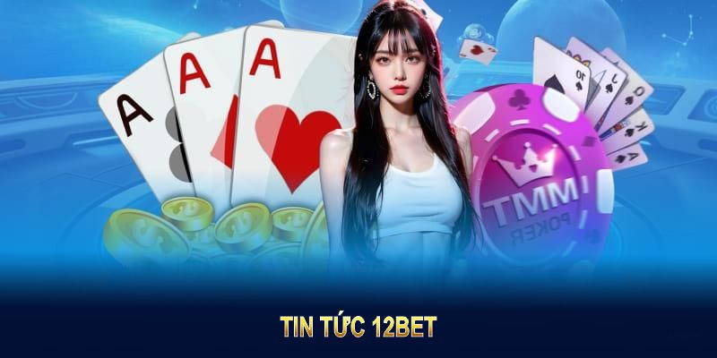 Làm Thế Nào Để Thay Đổi Thông Tin Tài Khoản 12bet?